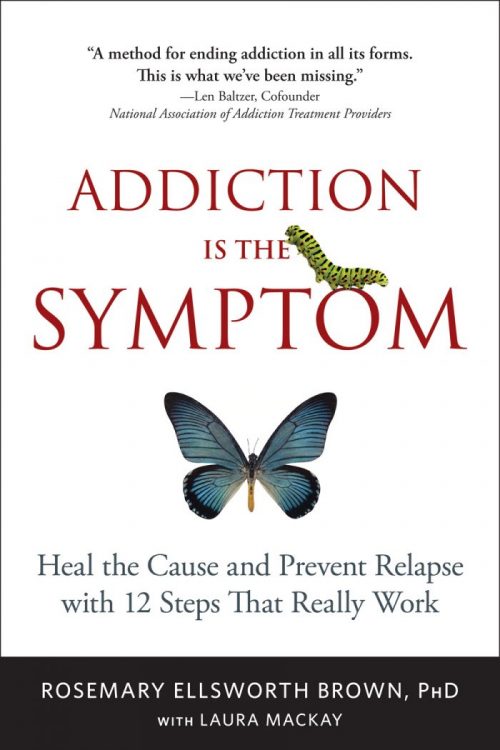 Work sample: Book cover of "Addiction Is the Symptom," by Dr. Rosemary Brown